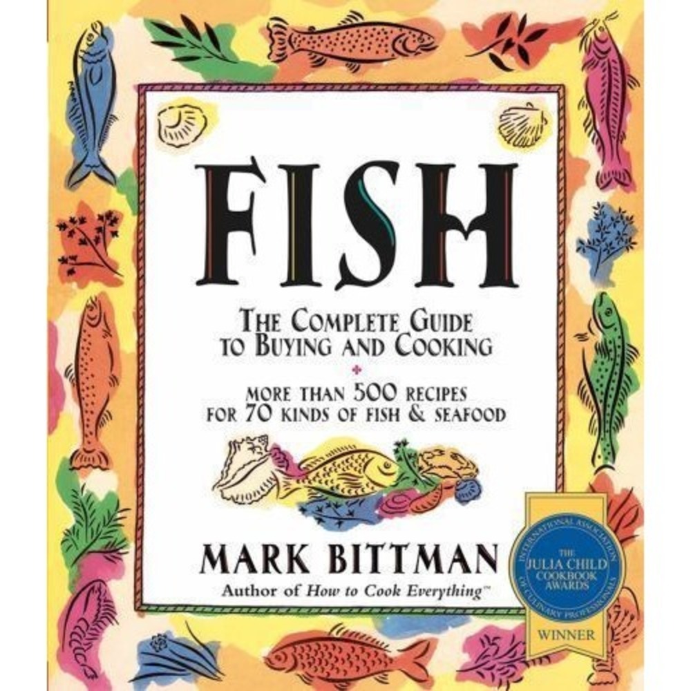 Fish Cookbook Mark Bittman Seafood Recipes Cooking‎ Guide 500 Recipes